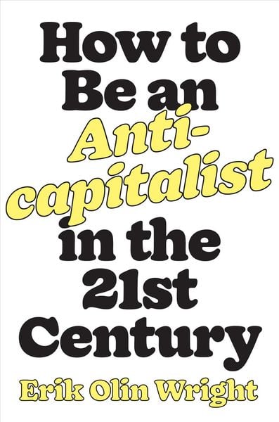 Produktbild: How to Be an Anticapitalist in the Twenty-First Century