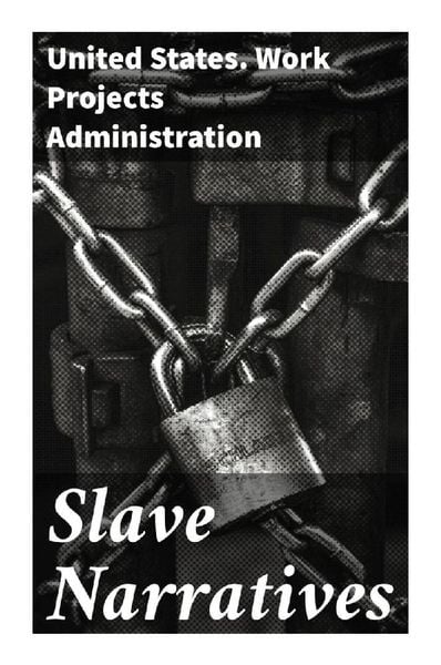 Slave Narratives, Taschenbuch von United States. Work Projects Administration, Good Press, 9788027292691