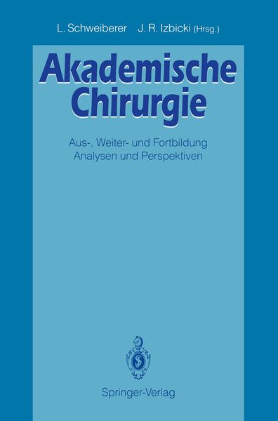 Akademische Chirurgie, Taschenbuch von , Springer Berlin, 9783540555551