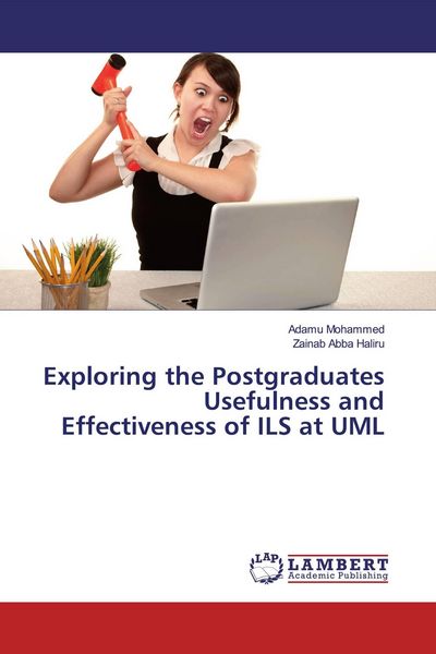 Produktbild: Exploring the Postgraduates Usefulness and Effectiveness of ILS at UML