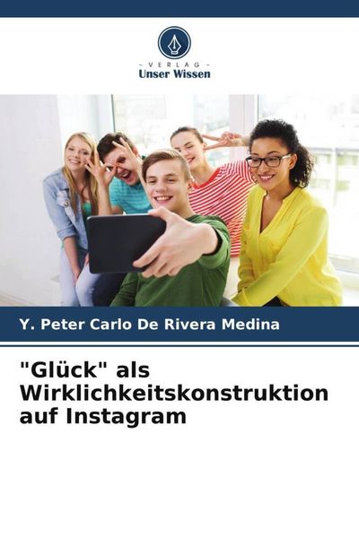 Produktbild: "Gl&uuml;ck" als Wirklichkeitskonstruktion auf Instagram