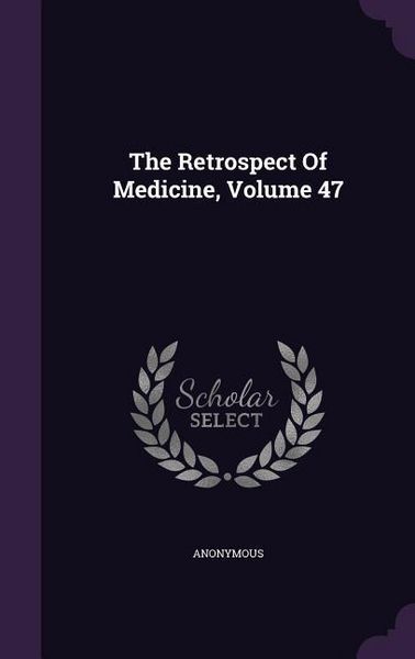 Produktbild: The Retrospect Of Medicine, Volume 47