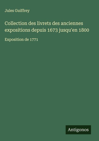 Produktbild: Collection des livrets des anciennes expositions depuis 1673 jusqu'en 1800