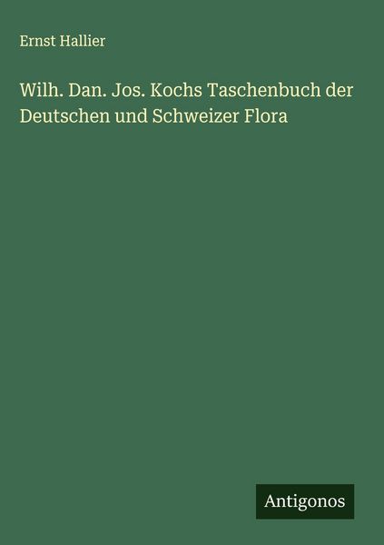 Produktbild: Wilh. Dan. Jos. Kochs Taschenbuch der Deutschen und Schweizer Flora