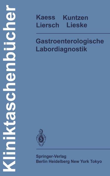 Gastroenterologische Labordiagnostik, Taschenbuch von H. Kaess , O. Kuntzen , M. Liersch, Springer Berlin, 9783540105275