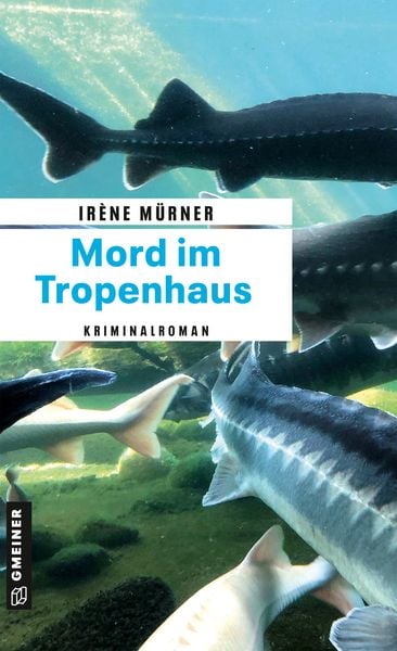 Mord im Tropenhaus, Taschenbuch von Irène Mürner, Gmeiner-Verlag, 9783839206317