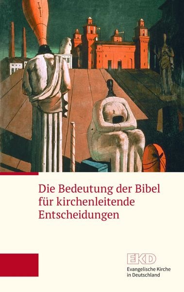 Produktbild: Die Bedeutung der Bibel f&uuml;r kirchenleitende Entscheidungen