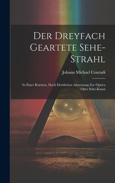 Produktbild: Der Dreyfach Geartete Sehe-strahl