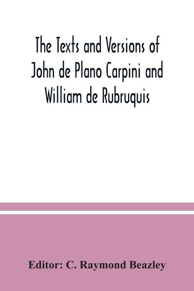 Produktbild: The texts and versions of John de Plano Carpini and William de Rubruquis