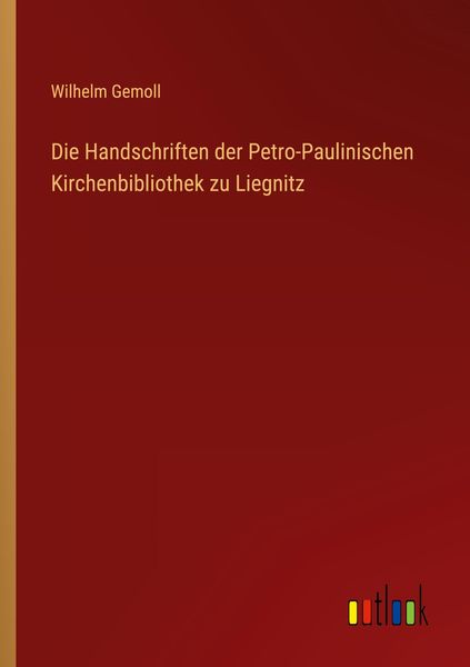 Produktbild: Die Handschriften der Petro-Paulinischen Kirchenbibliothek zu Liegnitz