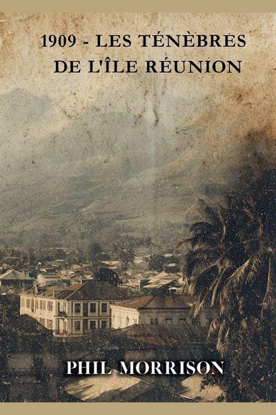 Produktbild: 1909 - Les T&eacute;n&egrave;bres De L'&icirc;le De La R&eacute;union