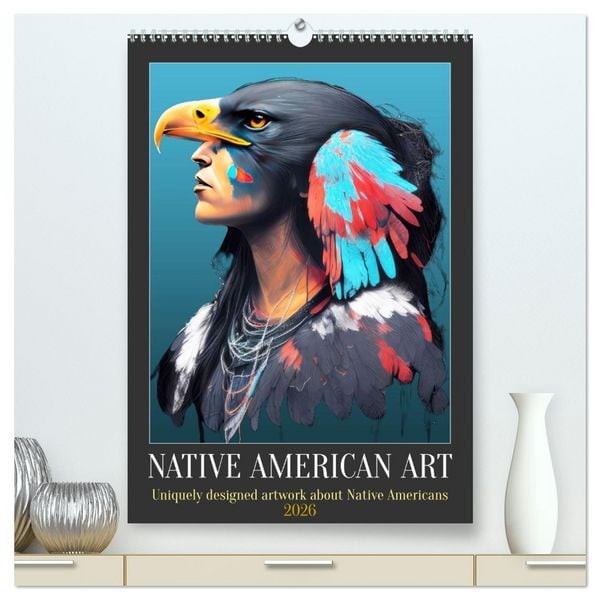 Produktbild: Native American Art (High Quality Premium Wall Calendar 2026 DIN A2 portrait),CALVENDO 12 Month Wall Calendar