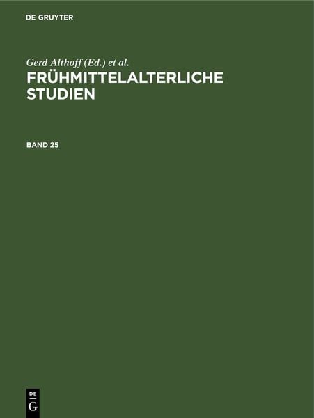 Frühmittelalterliche Studien / Frühmittelalterliche Studien. Band 25, Gebundene Ausgabe von , De Gruyter, 9783112417898