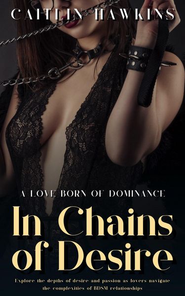Produktbild: In Chains of Desire - 21 Stories A Love Born Of Dominance