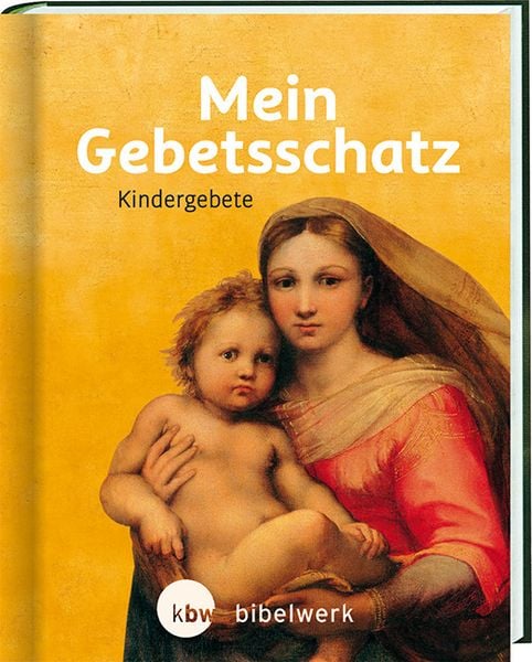 Mein Gebetsschatz, Gebundene Ausgabe von , Katholisches Bibelwerk, 978-3-460-28116-5
