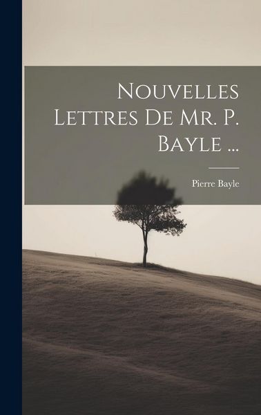 Produktbild: Nouvelles Lettres De Mr. P. Bayle ...