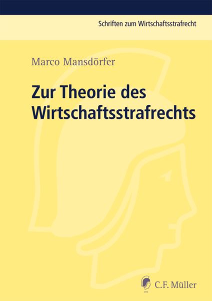 Zur Theorie des Wirtschaftsstrafrechts, Gebundene Ausgabe von Marco Mansdörfer, C.F. Müller, 9783811439399