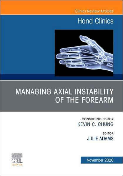 Produktbild: Managing Instability of the Wrist, Forearm and Elbow, an Issue of Hand Clinics