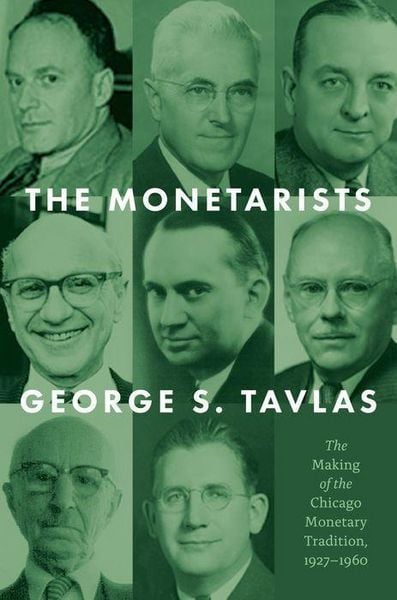 Produktbild: The Monetarists - The Making of the Chicago Monetary Tradition, 1927-1960