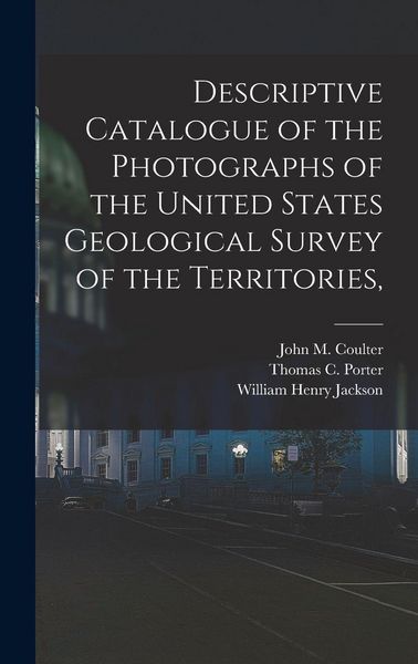 Produktbild: Descriptive Catalogue of the Photographs of the United States Geological Survey of the Territories,