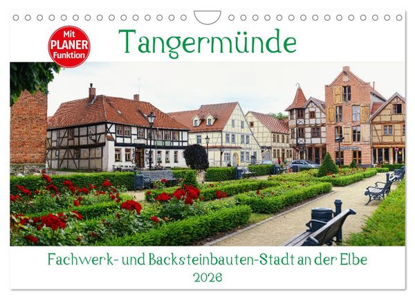 Tangermünde - Fachwerk- und Backsteinbauten-Stadt an der Elbe (Wandkalender 2026 DIN A4 quer), CALVENDO Monatskalender