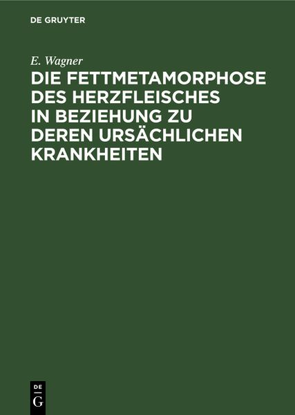 Produktbild: Die Fettmetamorphose des Herzfleisches in Beziehung zu deren urs&auml;chlichen Krankheiten