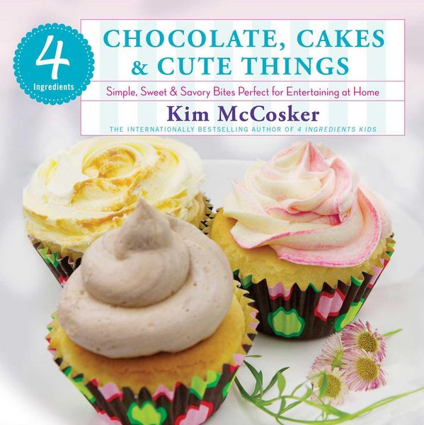 Produktbild: 4 Ingredients Chocolate, Cakes & Cute Things