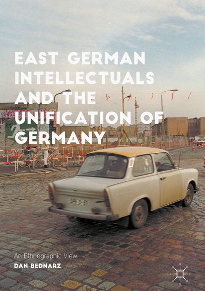Produktbild: East German Intellectuals and the Unification of Germany