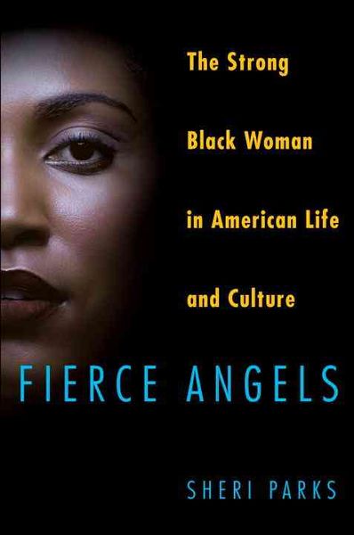 Produktbild: Fierce Angels: The Strong Black Woman in American Life and Culture