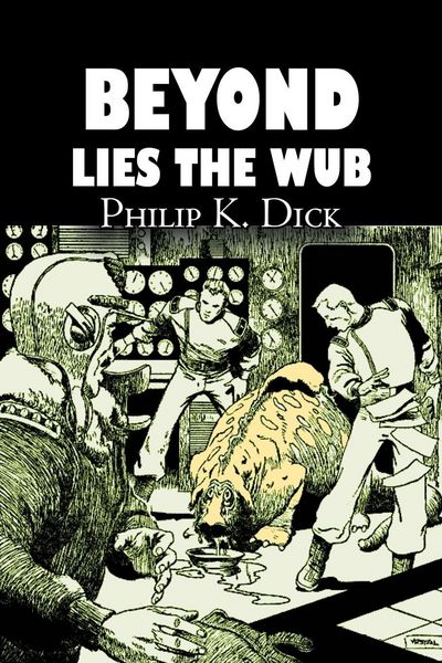 Produktbild: Beyond Lies the Wub by Philip K. Dick, Science Fiction, Fantasy