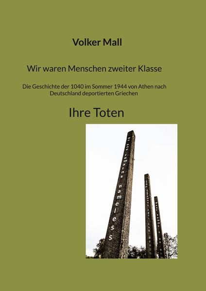 Produktbild: Wir waren Menschen zweiter Klasse. Die Geschichte der 1040 im Sommer 1944 von Athen nach Deutschland deportierten Griechen Ihre Toten