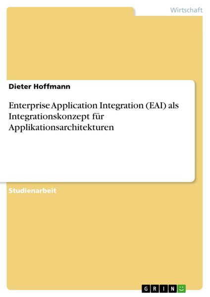 Produktbild: Enterprise Application Integration (EAI) als Integrationskonzept f&uuml;r Applikationsarchitekturen