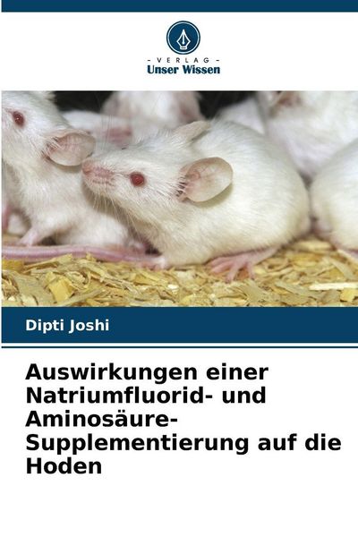 Produktbild: Auswirkungen einer Natriumfluorid- und Aminos&auml;ure-Supplementierung auf die Hoden