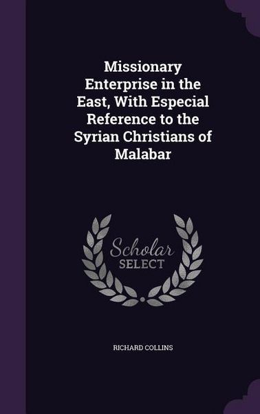 Produktbild: Missionary Enterprise in the East, With Especial Reference to the Syrian Christians of Malabar