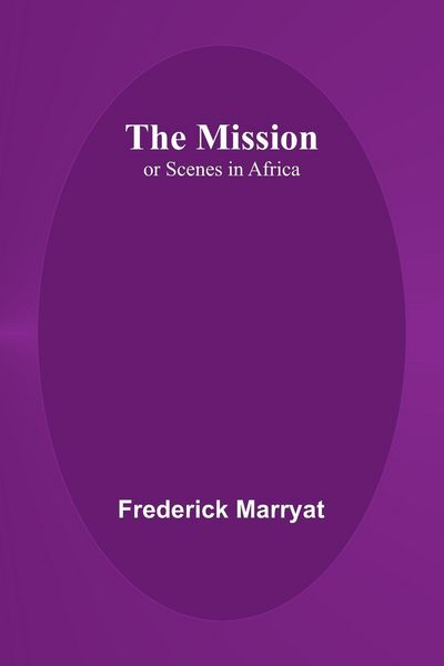 Produktbild: The Mission; or Scenes in Africa