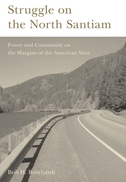 Produktbild: Struggle on the North Santiam: Power and Community on the Margins of the American West