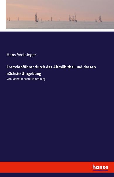 Produktbild: Fremdenf&uuml;hrer durch das Altm&uuml;hlthal und dessen n&auml;chste Umgebung