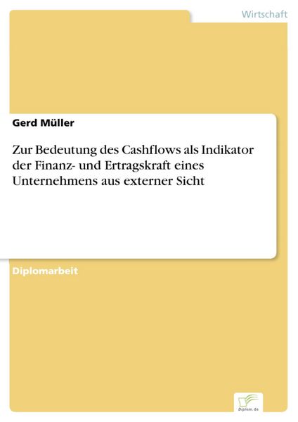 Produktbild: Zur Bedeutung des Cashflows als Indikator der Finanz- und Ertragskraft eines Unternehmens aus externer Sicht