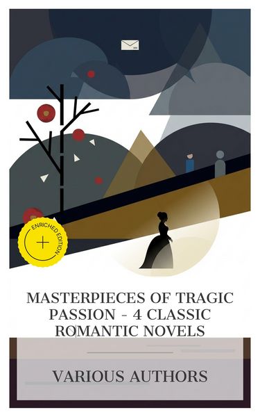 Produktbild: Masterpieces of Tragic Passion - 4 Classic Romantic Novels