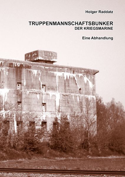 Produktbild: Truppenmannschaftsbunker der Kriegsmarine