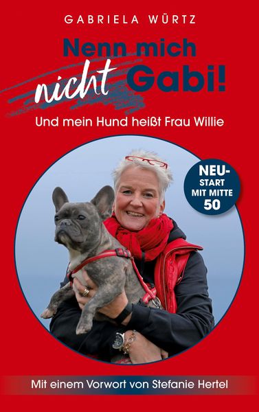 Produktbild: Nenn mich nicht Gabi! Und mein Hund hei&szlig;t Frau Willie!