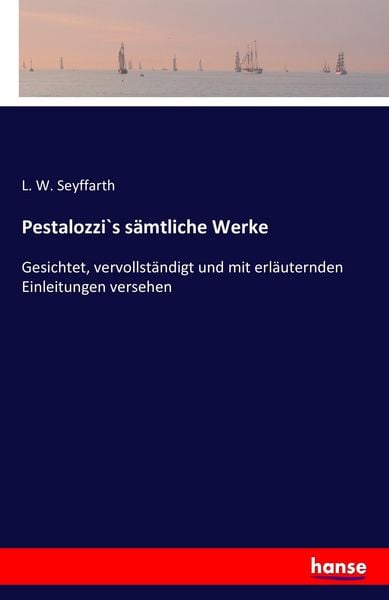Pestalozzi`s sämtliche Werke, Taschenbuch von L. W. Seyffarth, Hansebooks, 9783742839992