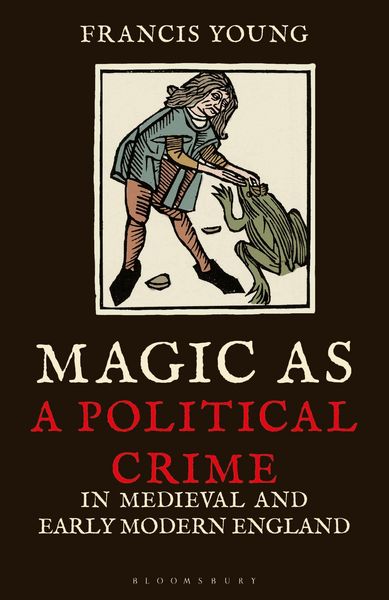 Produktbild: Magic as a Political Crime in Medieval and Early Modern England