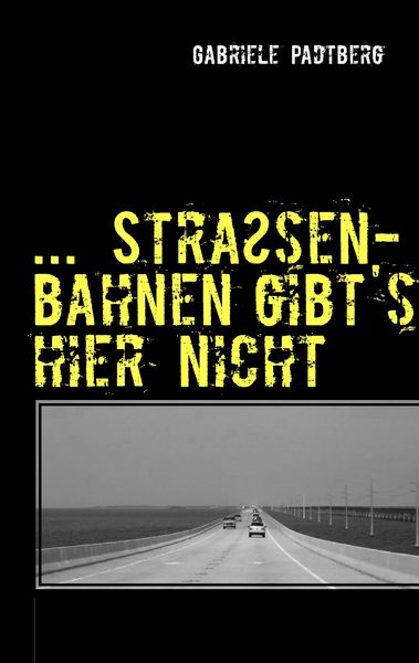 Produktbild: ...Stra&szlig;enbahnen gibts hier nicht