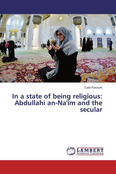 Produktbild: In a state of being religious: Abdullahi an-Na'im and the secular