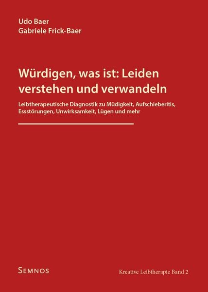 Würdigen, was ist: Leiden verstehen und verwandeln, Taschenbuch von Udo Baer , Gabriele Frick-Baer, Semnos, 9783934933644