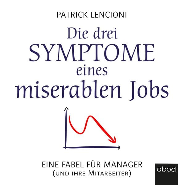 Produktbild: Die drei Symptome eines miserablen Jobs