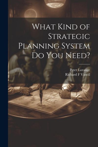 Produktbild: What Kind of Strategic Planning System do you Need?