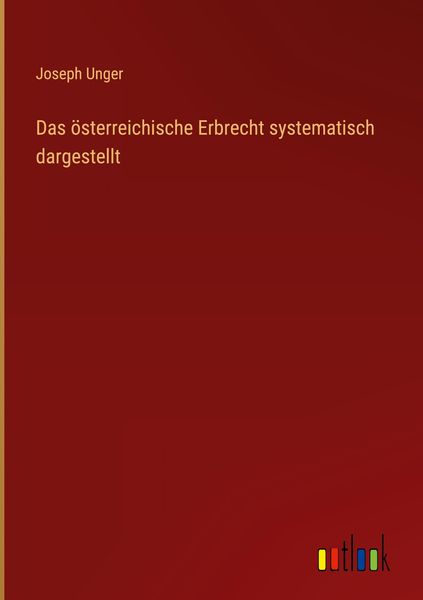 Produktbild: Das &ouml;sterreichische Erbrecht systematisch dargestellt