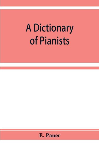 Produktbild: A Dictionary of Pianists and Composers for the Pianoforte